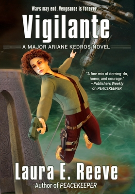 Vigilante: A Major Ariane Kedros Novel - Reeve, Laura E