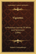 Vignettes: A Miniature Journal of Whim and Sentiment (1896)