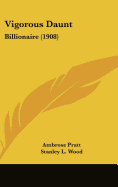 Vigorous Daunt: Billionaire (1908)