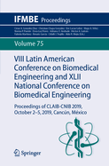 VIII Latin American Conference on Biomedical Engineering and XLII National Conference on Biomedical Engineering: Proceedings of Claib-Cnib 2019, October 2-5, 2019, Cancn, M?xico