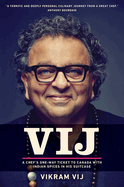 Vij: A Chef's One-Way Ticket to Canada with Indian Spices in His Suitcase