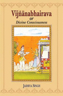 Vijnana-bhairava or Divine Consciousness: A Treasury of 112 Types of Yoga