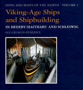 Viking-Age Ships and Shipbuilding in Hedeby/Haithabu and Schleswig