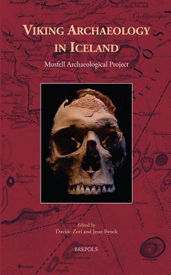Viking Archaeology in Iceland: Mosfell Archaeological Project - Zori, Davide (Editor), and Byock, Jesse (Editor)