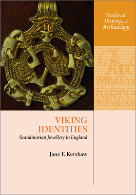 Viking Identities: Scandinavian Jewellery in England - Kershaw, Jane F.