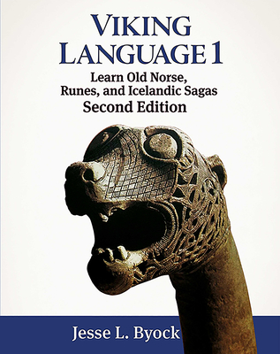 Viking Language 1: Learn Old Norse, Runes, and Icelandic Sagas - Byock, Jesse L