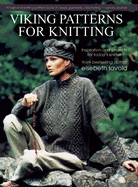 Viking Patterns for Knitting: Inspiration and Projects for Today's Knitter