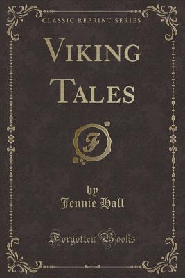 Viking Tales (Classic Reprint) - Hall, Jennie