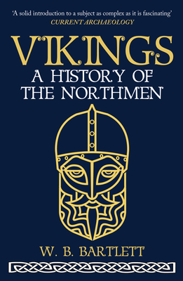 Vikings: A History of the Northmen - Bartlett, W. B.