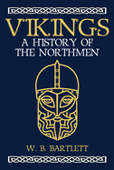 Vikings: A History of the Northmen