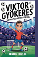 Viktor Gykeres: The Goal-Scoring Hero for Kids