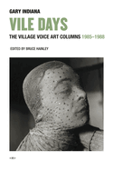 Vile Days: The Village Voice Art Columns, 1985-1988
