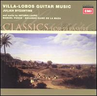 Villa-Lobos Guitar Music - Julian Byzantine (guitar)