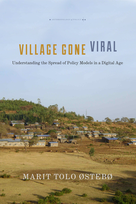 Village Gone Viral: Understanding the Spread of Policy Models in a Digital Age - steb, Marit Tolo