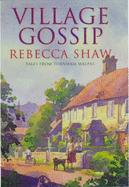 Village Gossip - Shaw, Rebecca