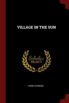 Village in the Sun - Chandos, Dane