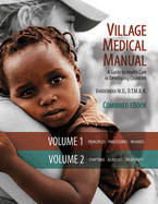 Village Medical Manual (7th Edition): A Guide to Health Care in Developing Countries (2 Volume Set)