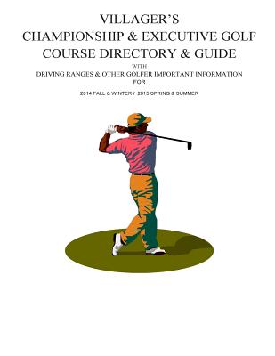 Villager's Championship & Executive Golf Course Directory & Guide - Mulcahy, David