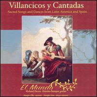 Villancicos y Cantadas - El Mundo; Jennifer Ellis Kampani (soprano); Jennifer Lane (mezzo-soprano); Richard Savino (baroque guitar)
