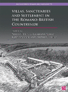 Villas, Sanctuaries and Settlement in the Romano-British Countryside: New Perspectives and Controversies