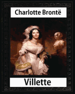 Villette, a novel (1853), by Charlotte Bronte and Miss Mulock: Dinah Maria Mulock, also often credited as Miss Mulock or Mrs. Craik) (20 April 1826 - 12 October 1887) was an English novelist and poet.