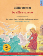 Villijoutsenet - De ville svanene (suomi - norja): Kaksikielinen lastenkirja perustuen Hans Christian Andersenin satuun, mukana ??nikirja ladattavaksi