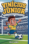 Vin?cius Jnior: The Young Star Shining in the Soccer World for Kids