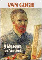 Vincent Van Gogh: A Museum for Vincent
