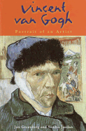 Vincent Van Gogh: Portrait of an Artist - Greenberg, Jan, and Jordan, Sandra, and Jordan, Sandra Jane