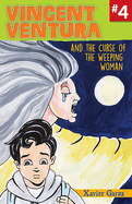 Vincent Ventura and the Curse of the Weeping Woman / Vincent Ventura Y La Maldicin de la Llorona