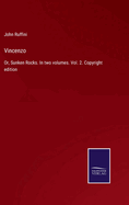 Vincenzo: Or, Sunken Rocks. In two volumes. Vol. 2. Copyright edition