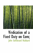 Vindication of a Fixed Duty on Corn;