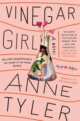 Vinegar Girl: William Shakespeare's the Taming of the Shrew Retold: A Novel - Tyler, Anne