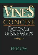 Vine's Concise Dictionary of Bible Words: Nelson's Concise Series