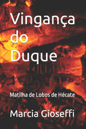 Vingan?a do Duque: Matilha de Lobos de H?cate