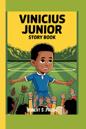 Vinicius Junior Story Book: The Kid Who Played His Heart Out