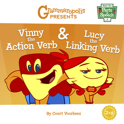 Vinny the Action Verb & Lucy the Linking Verb - Voorhees, Coert, and Grammaropolis