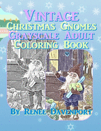 Vintage Christmas Gnomes Grayscale Adult Coloring Book