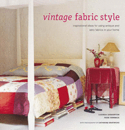Vintage Fabric Style - Ganderton, Lucinda, and Hammick, Rose, and Gratwicke, Catherine (Photographer)