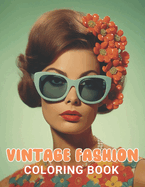 Vintage Fashion Coloring Book: New and Exciting Designs Coloring Pages