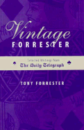 Vintage Forrester: Selected Writings from the Daily Telegraph - Forrester, Tony