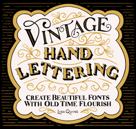 Vintage Hand Lettering: Create Beautiful Fonts with Old Time Flourish