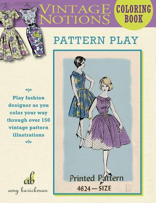 Vintage Notions Coloring Book: Pattern Play - Barickman, Amy