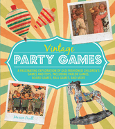 Vintage Party Games: A Fascinating Exploration of Old-Fashioned Children