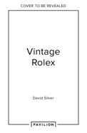 Vintage Rolex Limited Edition (the Mint edition): The Largest Collection in the World