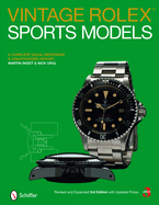 Vintage Rolex(r) Sports Models: A Complete Visual Reference & Unauthorized History