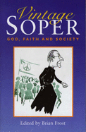 Vintage Soper: God, Faith, Society