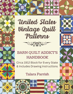 Vintage State Quilt Blocks: Barn Quilt Addict's Handbook