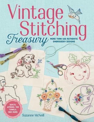 Vintage Stitching Treasury: More Than 400 Authentic Embroidery Designs - McNeill, Suzanne