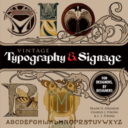 Vintage Typography and Signage: For Designers, by Designers